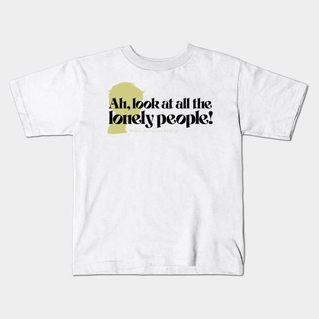 Look at all the lonely people! Kids T-Shirt by MIST3R